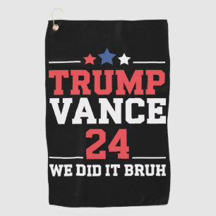 We Did It Bruh We Won Trump Vance 47th  Golf Towel
