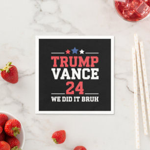 We Did It Bruh We Won Trump Vance 47th Napkin