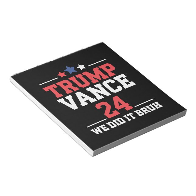 We Did It Bruh We Won Trump Vance 47th  Notepad (Angled)