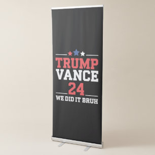 We Did It Bruh We Won Trump Vance 47th  Retractable Banner