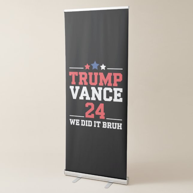 We Did It Bruh We Won Trump Vance 47th  Retractable Banner (3/4)
