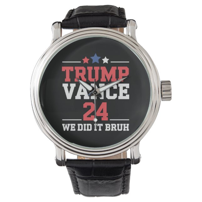 We Did It Bruh We Won Trump Vance 47th  Watch (Front)