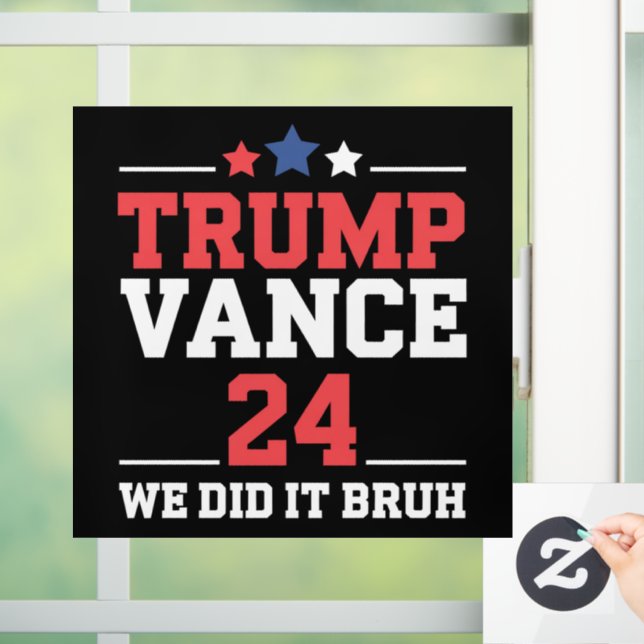 We Did It Bruh We Won Trump Vance 47th  Window Cling (Home)