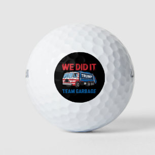 We Did It Team Garbage Trump President 47 USA Golf Balls