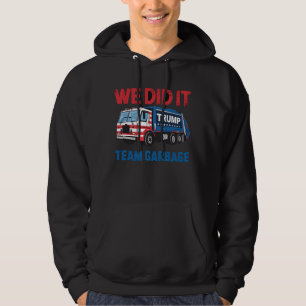 We Did It Team Garbage Trump President 47 USA Hoodie