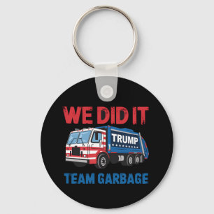 We Did It Team Garbage Trump President 47 USA Key Ring