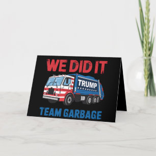 We Did It Team Garbage Trump President 47 USA Thank You Card
