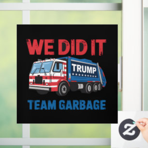 We Did It Team Garbage Trump President 47 USA Window Cling