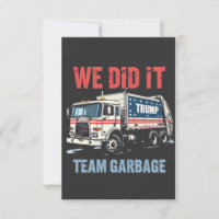 We Did it Team Garbage Trump Won Garbage Truck
