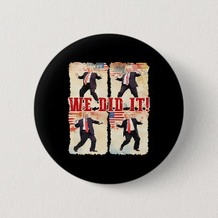 We Did It Trump Dancing Trump Inauguration Day 202 6 Cm Round Badge