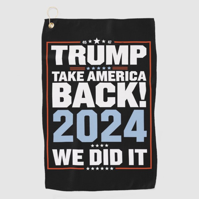 We Did It Trump USA Flag President 47 Trump  Golf Towel (Front)