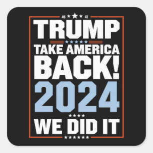 We Did It Trump USA Flag President 47 Trump  Square Sticker