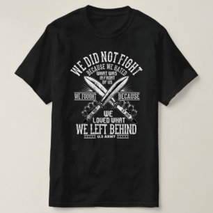 we did not fight because we hated veterans day T-Shirt