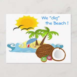 We "dig" the Beach ! Postcard