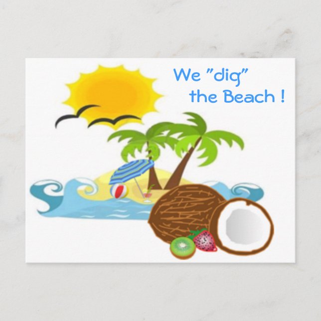 We "dig" the Beach ! Postcard (Front)