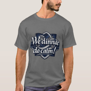 We Dinnae Do Calm Scottish T-Shirt