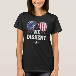 We Dissent Feminist Women's Rights American Flag S T-Shirt