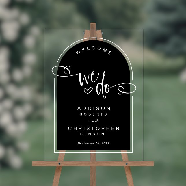 We Do Black White Script Modern Wedding Welcome Acrylic Sign (Shown on an 18" x 24" acrylic sign)