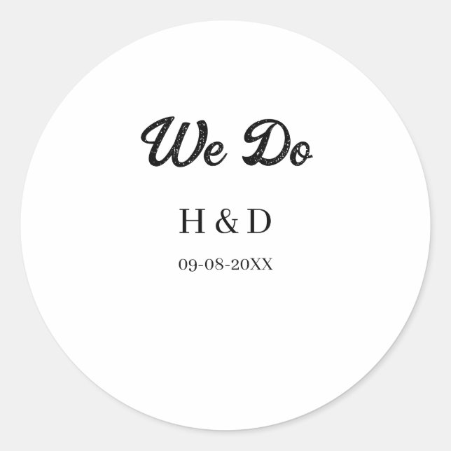 WE DO COUPLE NAME LETTER WEDDING DATE SIMPLE CLASSIC ROUND STICKER (Front)