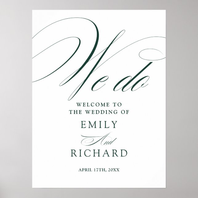 We Do Emerald Green Script Wedding Welcome Sign (Front)