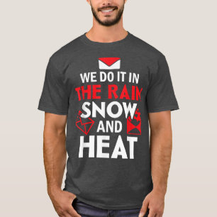 We Do It In The Rain Snow And Heat Postal Worker M T-Shirt