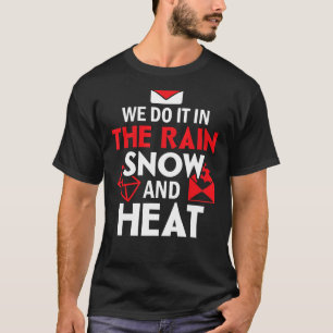 We Do It In The Rain Snow And Heat Postal Worker M T-Shirt