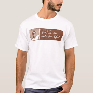 We DO mate for life! T-Shirt