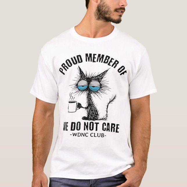 We Do Not Care Club Black Cat Sarcastic Saying T-Shirt (Front)