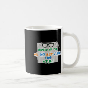 We Do Not Care Club Gen X I Don't Care Coffee Mug