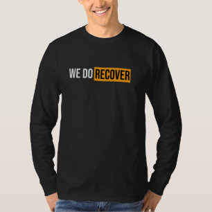 We Do Recover Addiction Recovery Awareness Tees
