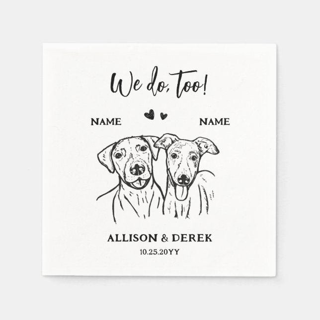 We Do Too Dog Cute 2 Dogs Drawing Wedding Napkin (Front)