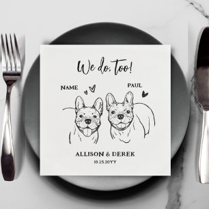 We Do Too Dog French Bulldogs Drawing Wedding Napkin