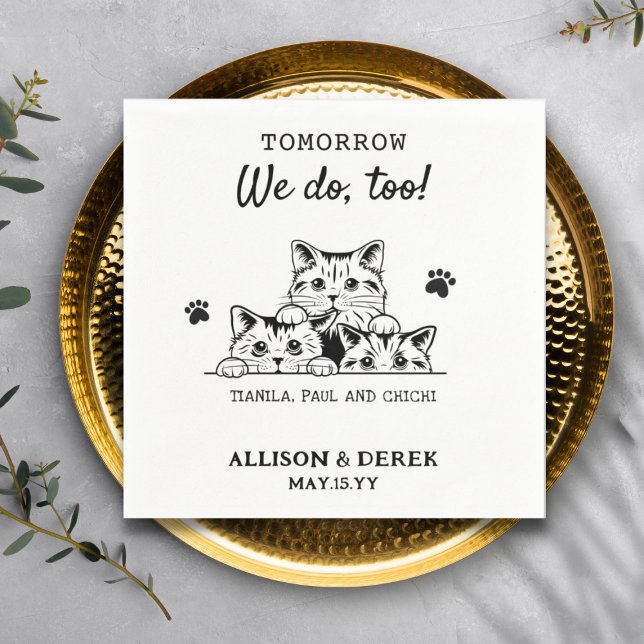 We do too | Pet Name Cat Wedding Rehearsal Dinner Napkin (Creator Uploaded)