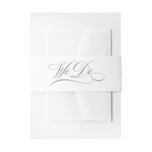 We Do   White and Dusty Blue Calligraphy Wedding Invitation Belly Band