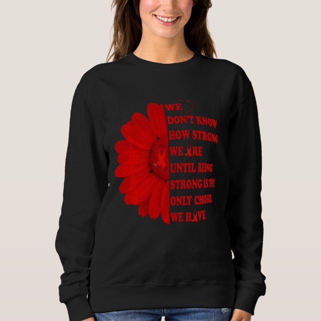 We Don Know How Strong We Are Aidshiv Awareness Sweatshirt (Front)