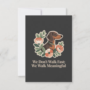 We Don’t Walk Fast; We Walk Meaningful Thank You Card