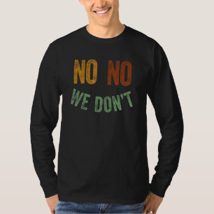 We Don't Do Matching No No We Don´t Outfit Couple T-Shirt