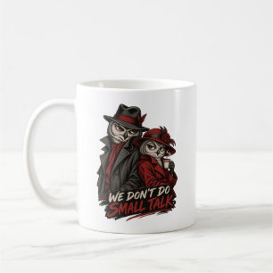 We Don't Do Small Talk Owl Duo Design Coffee Mug