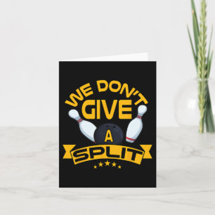 We Dont Give A Split Shirt Funny Bowling Item Leag Card