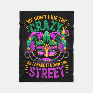 We Dont Hide Crazy Parade It Down The Street Fun M Fleece Blanket