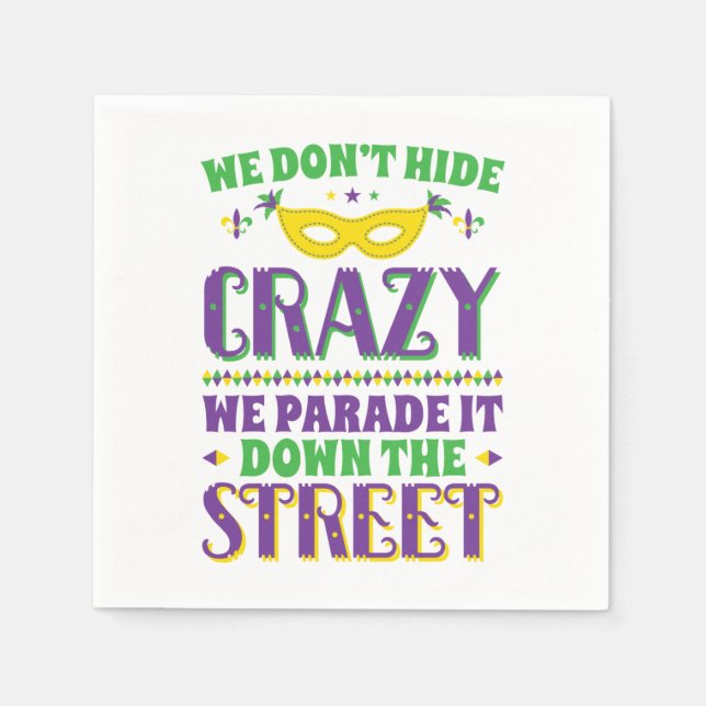 We Don't Hide Crazy We Parade It Down the Street Napkin (Front)