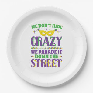 We Don't Hide Crazy We Parade It Down the Street Paper Plate