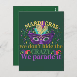 We don't hide the crazy we parade it, Mardi gras Postcard