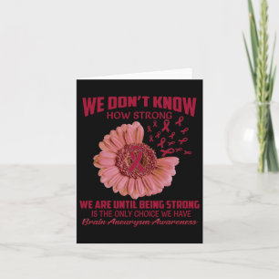 We Don't Know How Strong Brain Aneurysm Card