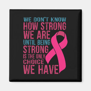 We Don't Know How Strong We Are Magnet