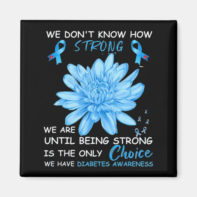 We Dont Know How Strong We Are Until Being Strong  Magnet (Front)