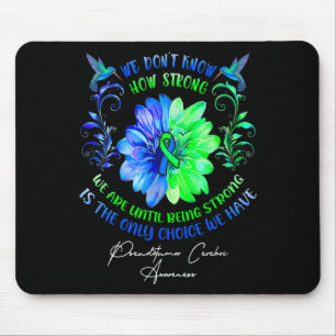 We Dont Know How Strong We Are Until Being Strong Mouse Mat