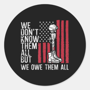 We Dont Know Them All But We Owe Them All Flag Classic Round Sticker