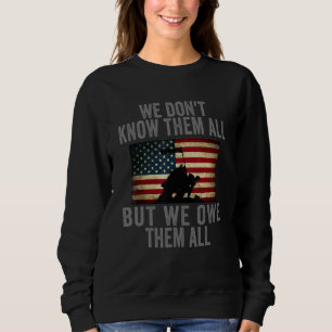 We Don't Know Them All But We Owe Them All Memoria Sweatshirt