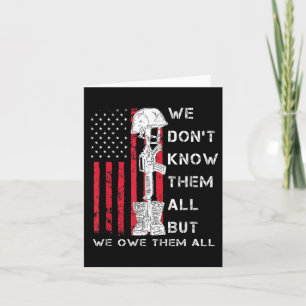 We Dont Know Them All But We Owe Them All Usa Card